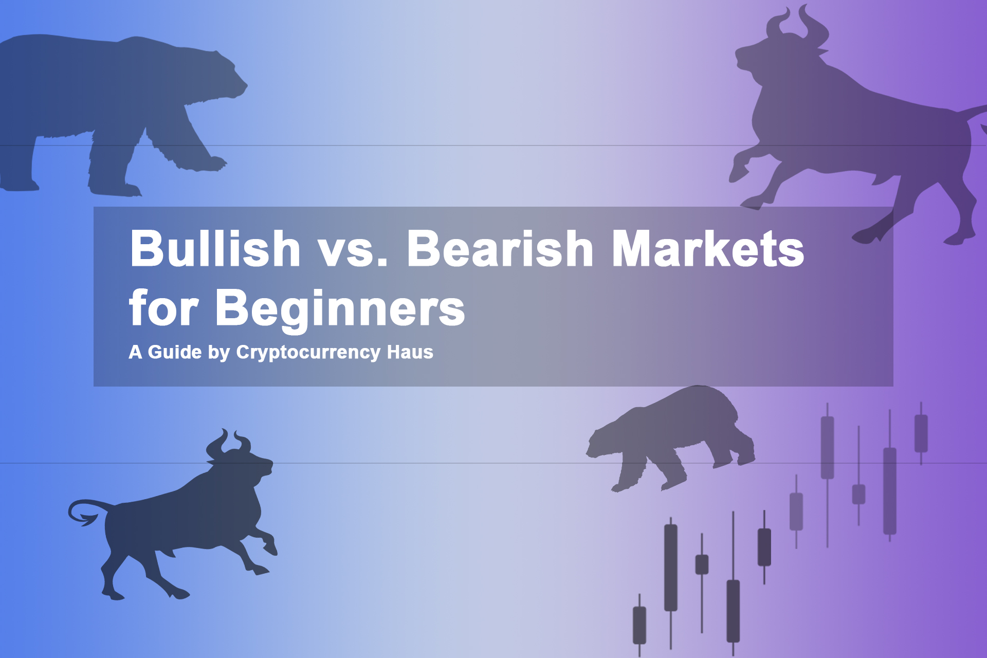 Bullish Vs. Bearish Markets For Beginners | Cryptocurrency Haus