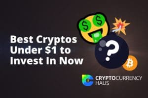 Best Cryptocurrency Under 1 Dollar to Invest In