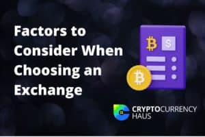 Important factors to consider when choosing an exchange